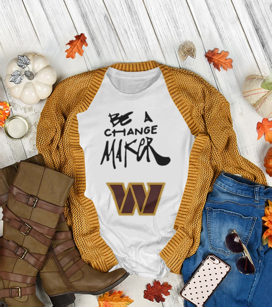 Washington Commanders Be A Change Maker W Logo T-Shirt