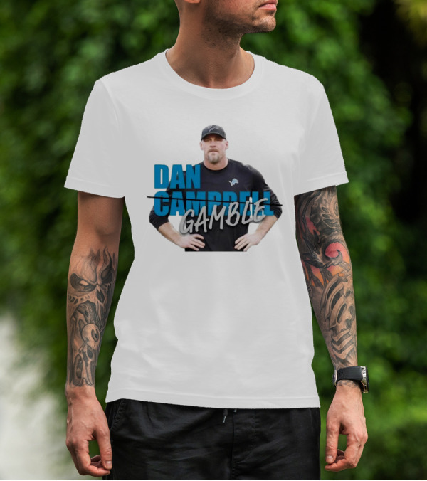 Dan Gamble Not Campbell Detroit Lions Coach T-Shirt