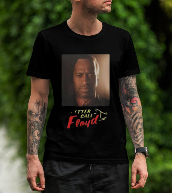 Bruhtees Better Call Floyd T-Shirt