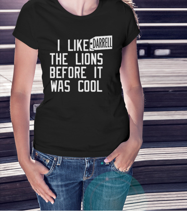 Darrell I Like The Lions Before It Was Cool T-Shirt