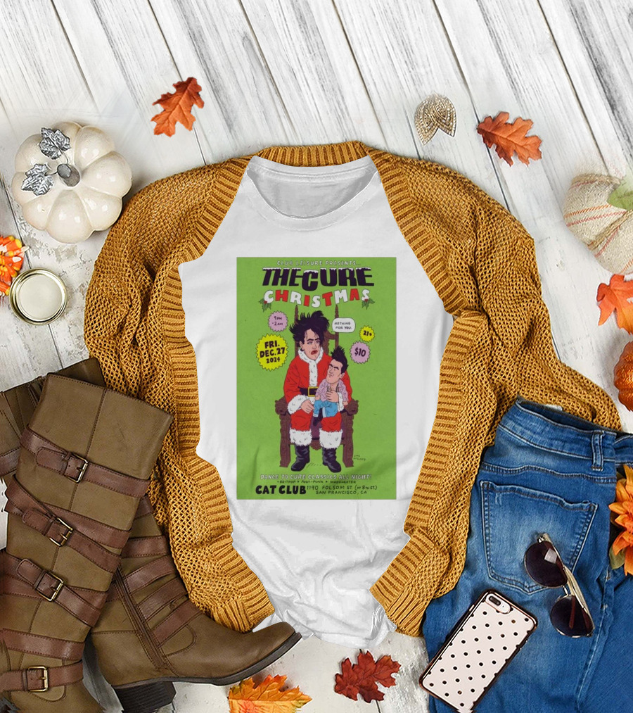 Club Leisure Presents The Cure Christmas Dec 27 2024 Cat Club San Francisco 21+ T-Shirt
