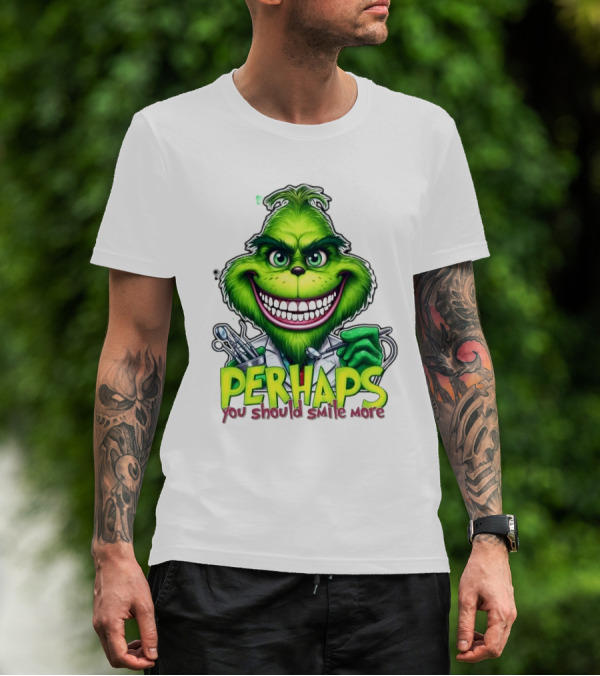 The Grinch Perhaps You Should Smile More Merry Christmas T-Shirt