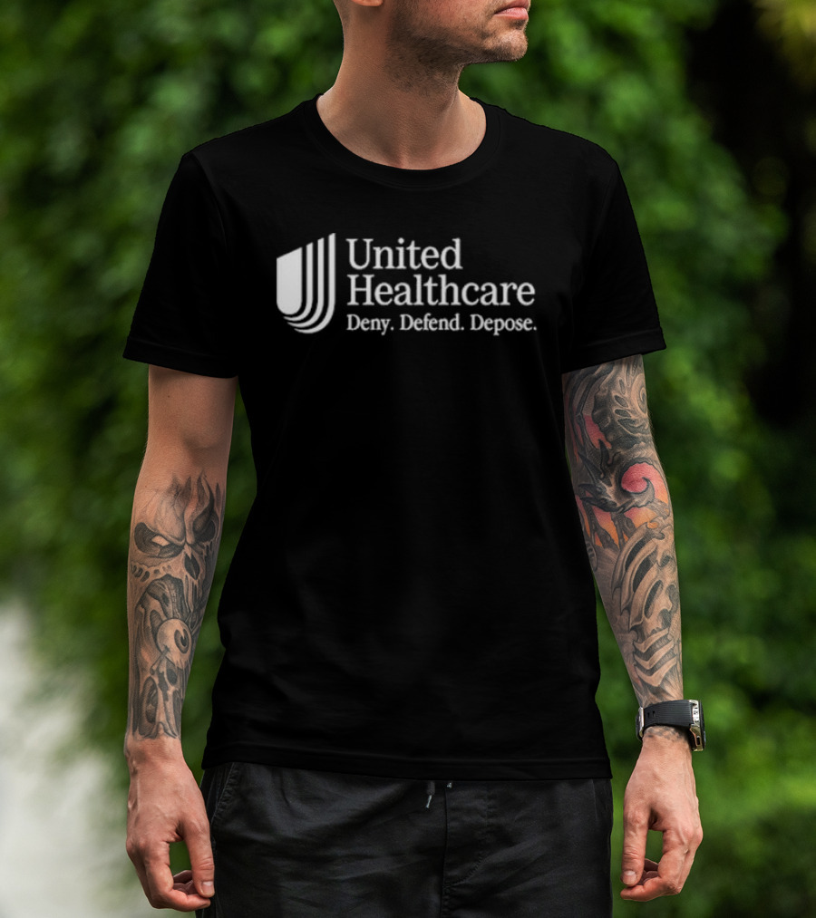 United Healthcare Deny Defend Depose T-Shirt