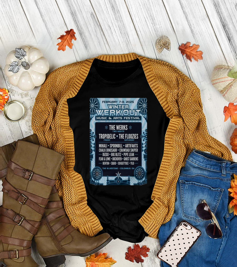 Winter Werk Out Music and Arts Festival February 7-8 2025 The Werks Tropidelic The Floozies The Bluestone Columbus OH T-Shirt