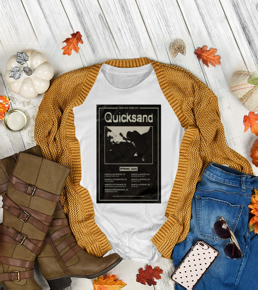 Quicksand Spring 2025 Tour From New York City Richmond Washington Pittsburgh Philadelphia Boston Buffalo Detroit T-Shirt