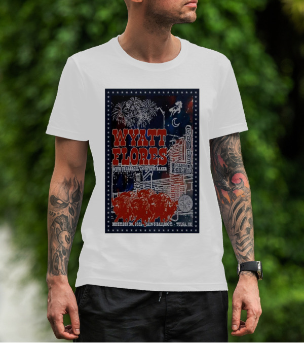 Wyatt Flores With Te Carroll And Wyatt Baker Cain's Ballroom Tulsa OK December 30 2024 Fireworks And Bull T-Shirt