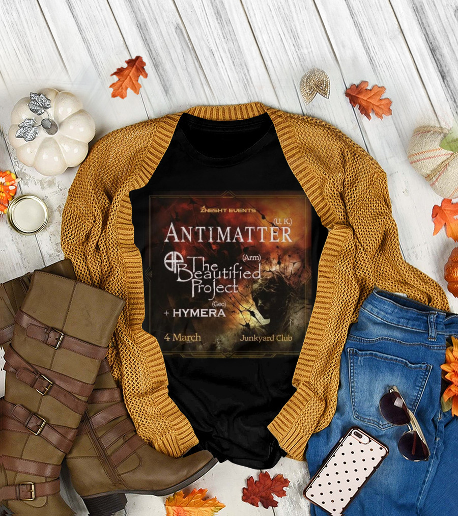 Antimatter UK The Beautified Project Hymera March 4 Junkyard Club T-Shirt