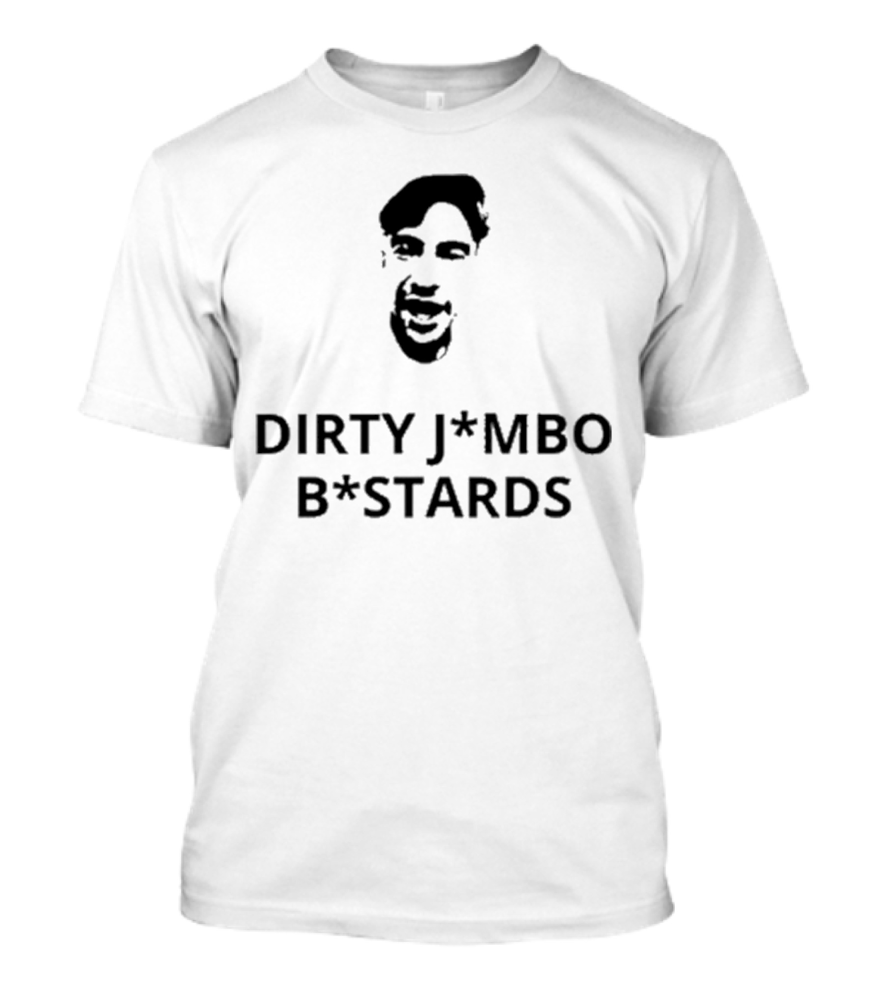 Artabilia Dirty J*mb* B*stards Face T-Shirt