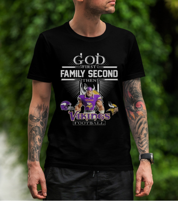 God First Family Second Then Vikings Football Mascot 2025 T-Shirt