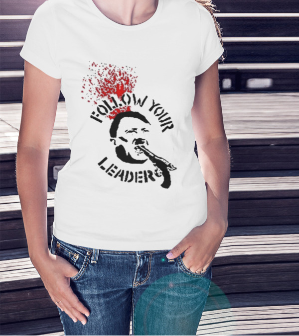 Follow Your Leader Anti-Fascist Commentary Stencil T-Shirt