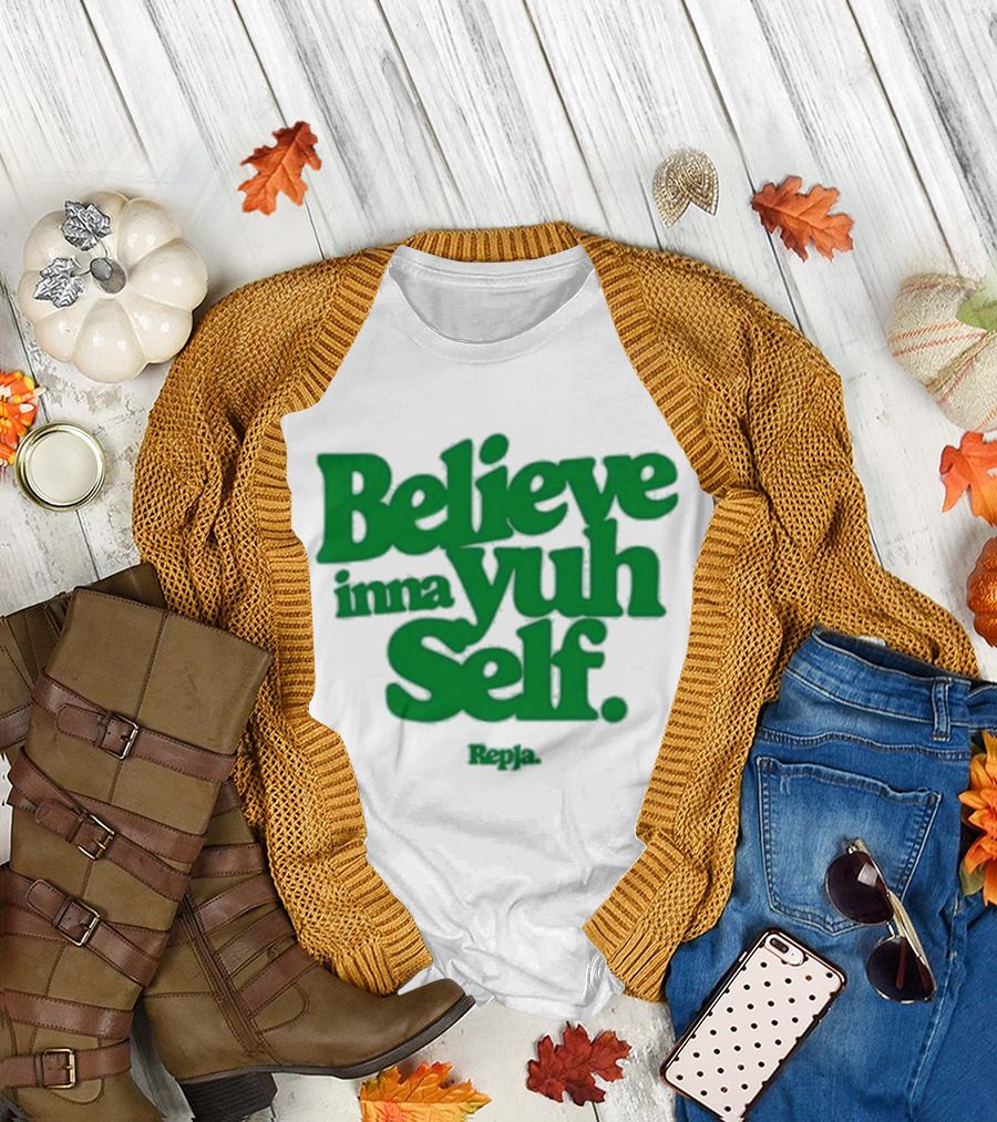 Janice Repja Believe Inna Yuh Self Repja T-Shirt
