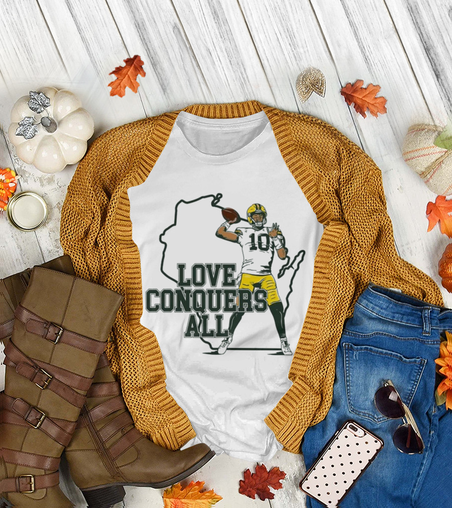Love Conquers All 2025 Green Bay Quarterback Victory T-Shirt