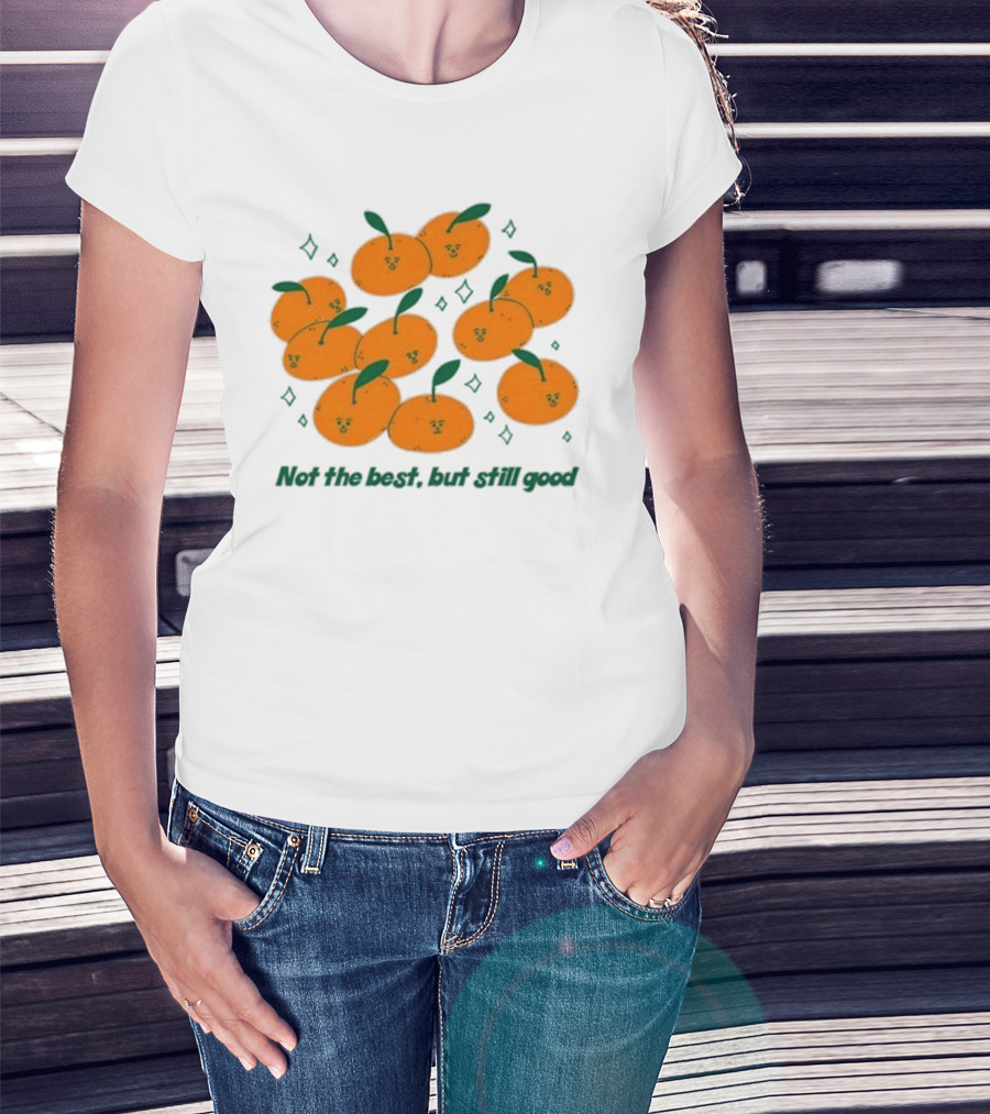 Not The Best But Still Good Oranges With Cute Faces And Green Leaves T-Shirt