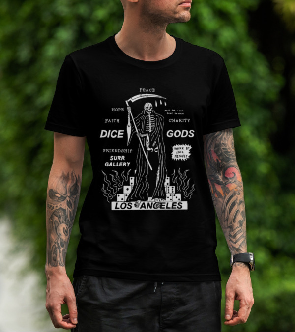 Los Angeles Peace Hope Faith Charity Dice Gods Friendship Surr Gallery Here For A Visit Gone Tomorrow Work By Eric Kenney T-Shirt