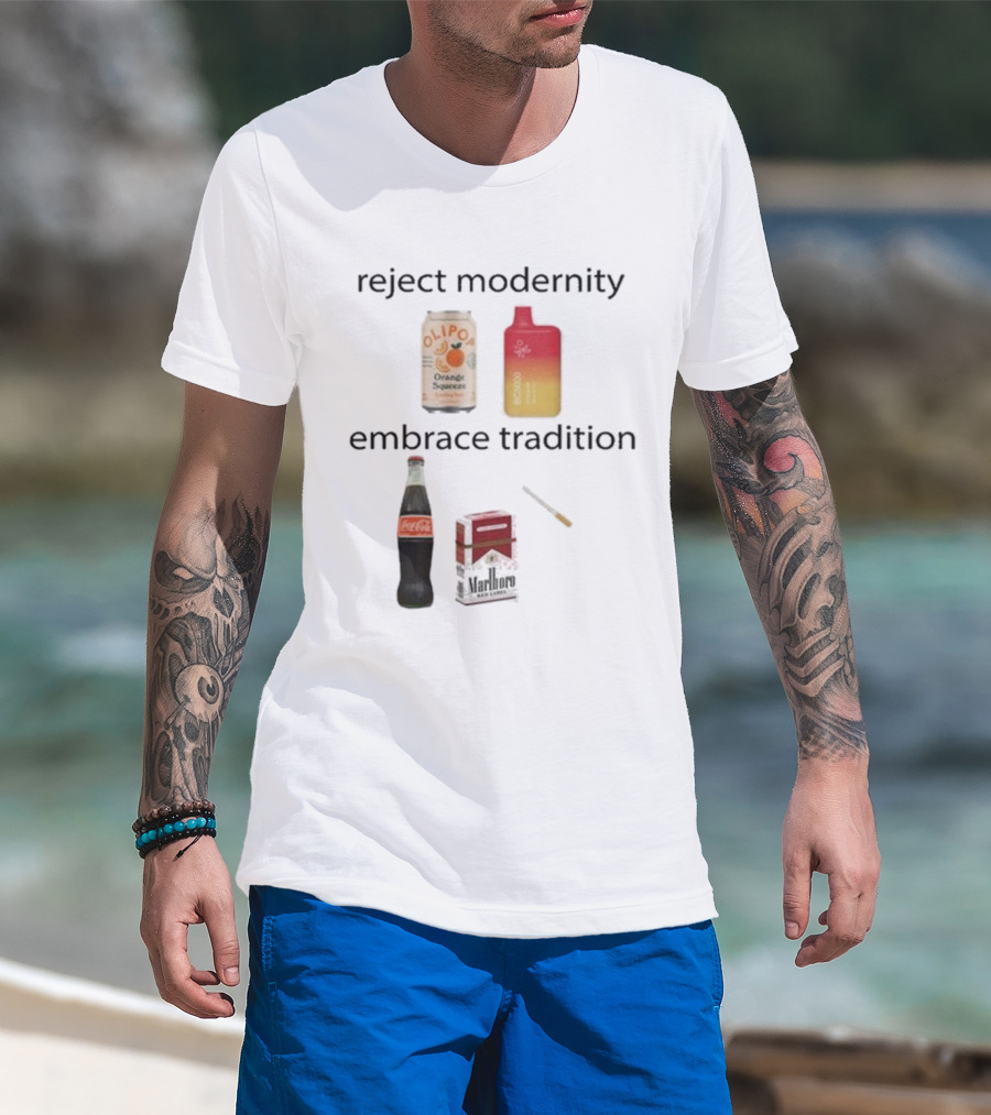 Reject Modernity Embrace Tradition Olipop Orange Squeeze Vape Coca-Cola Marlboro Cigarettes T-Shirt