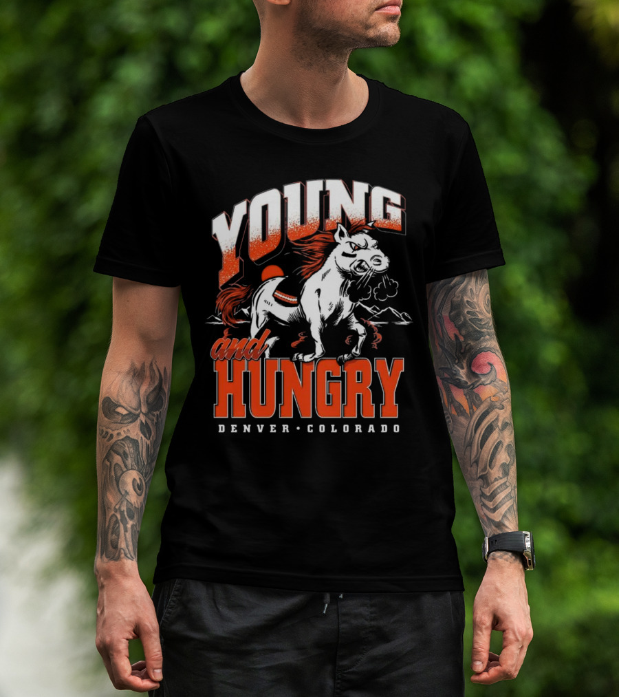Young And Hungry Denver Colorado Broncos T-Shirt