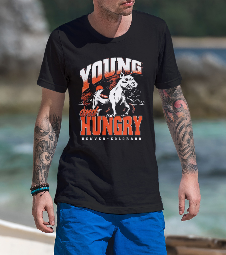 Young And Hungry Denver Colorado Broncos T-Shirt