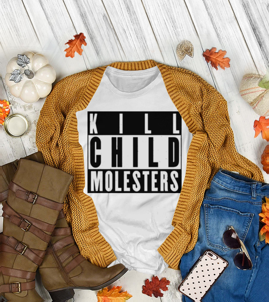 Kill Child Molesters T-Shirt