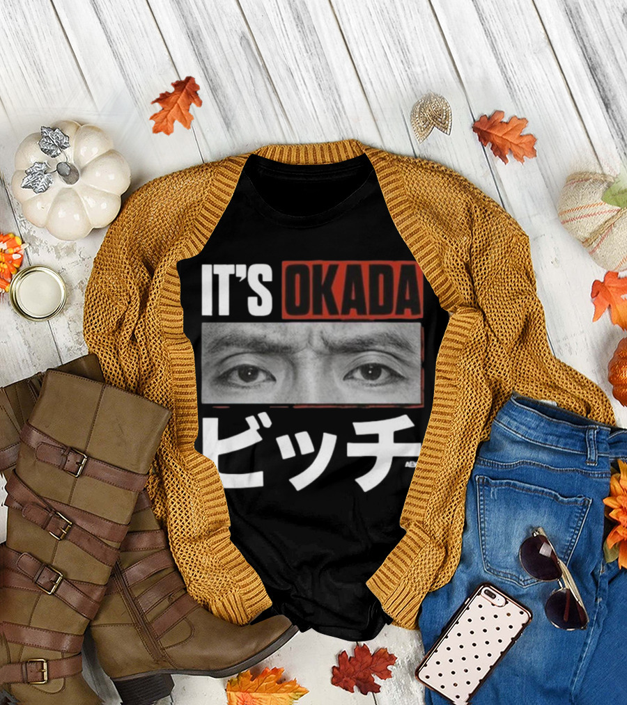 IT'S OKADA ビッチ AEW Kazuchika Okada T-Shirt