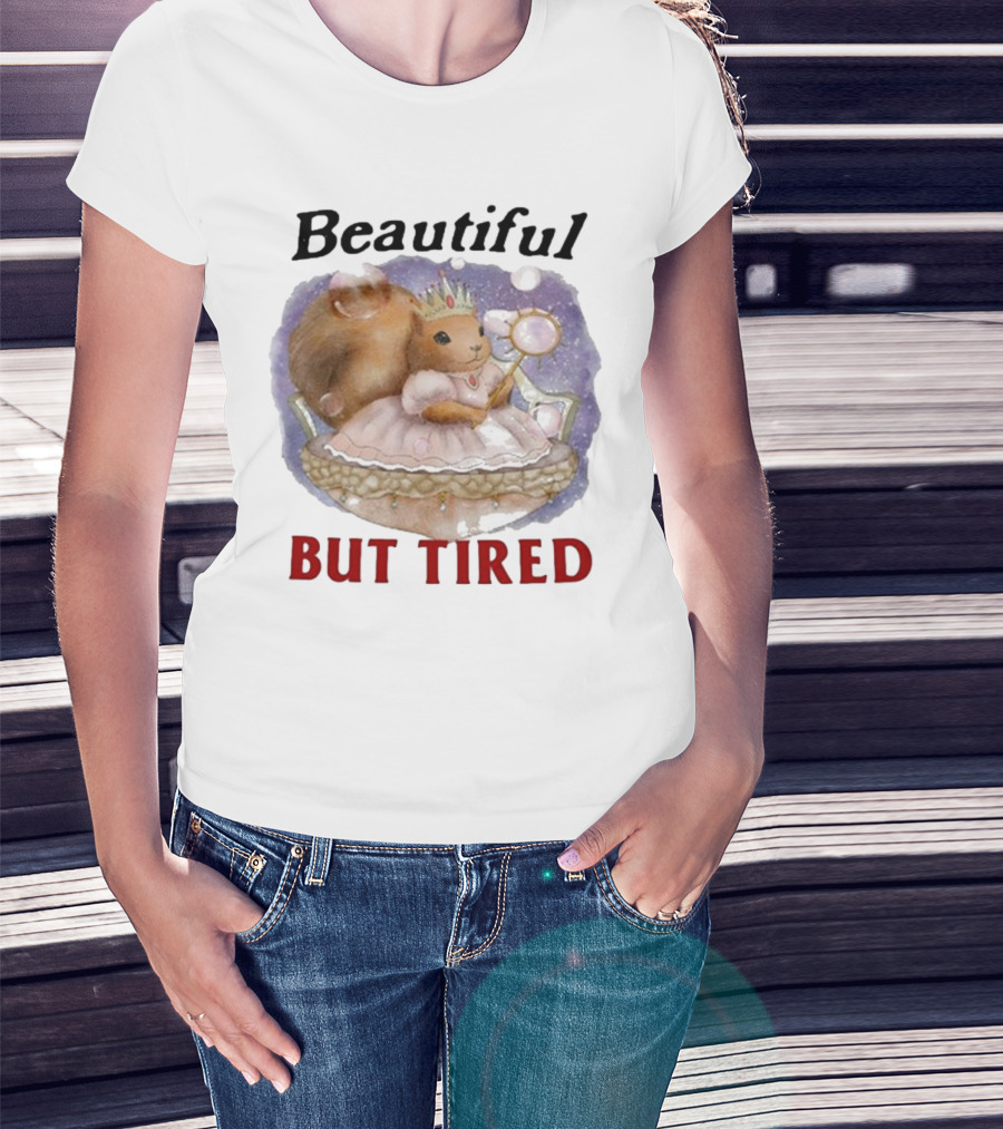 Beautiful Squirrel Princess But Tired T-Shirt