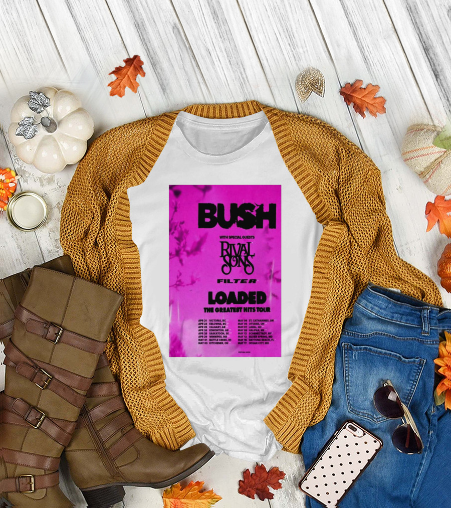 Bush Loaded The Greatest Hits Tour 2025 With Special Guests Rival Sons Filter Tour Dates T-Shirt