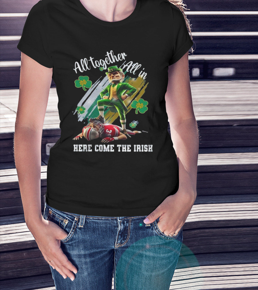 Notre Dame Football 2025 All Together All In Here Come The Irish Mascot T-Shirt
