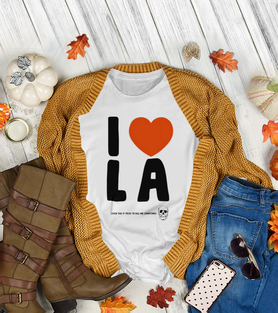 I Heart LA Even Tho It Tries to Kill Me Sometimes Skull T-Shirt