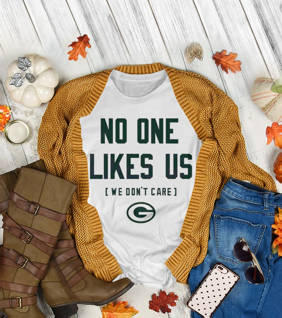 No One Likes Us We Don’t Care Green Bay Packers T-Shirt