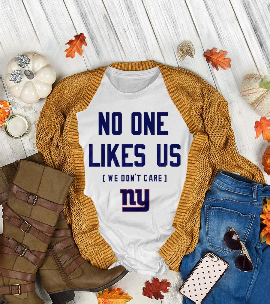 No One Likes Us We Don’t Care NY Giants T-Shirt