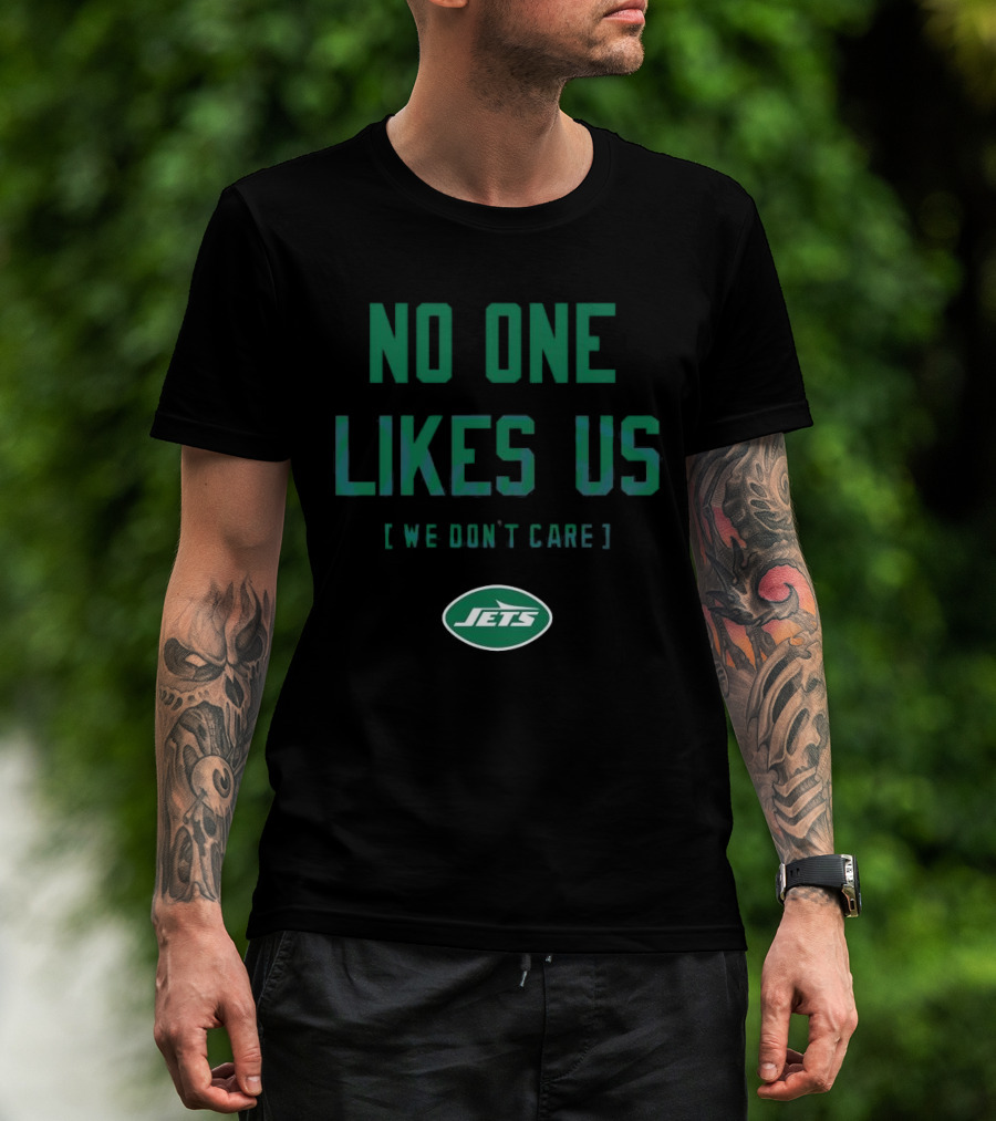 New York Jets No One Likes Us [We Don't Care] T-Shirt