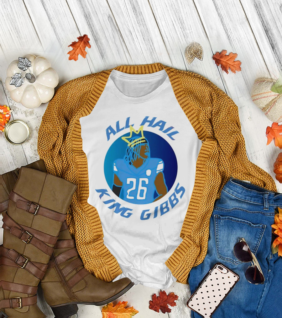 All Hail King Gibbs Detroit Lions Football Player Number 26 T-Shirt