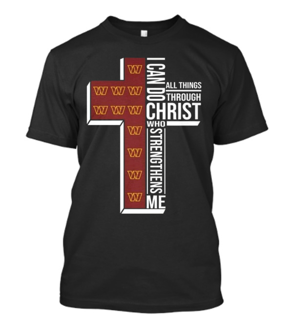 I Can Do All Things Through Christ Who Strengthens Me Washington Commanders 2025 T-Shirt