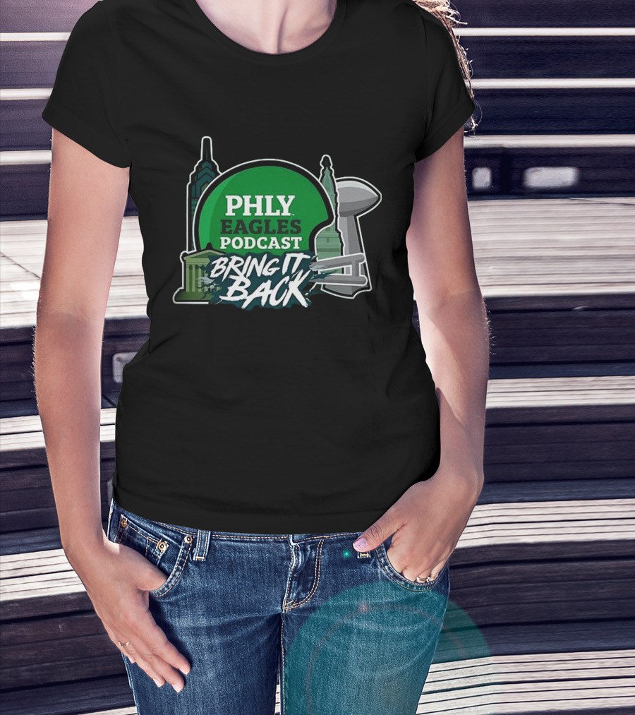 PHLY Eagles Podcast Bring It Back Philadelphia Eagles 2025 T-Shirt