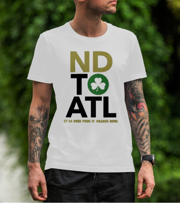 Notre Dame Football ND To ATL 27-24 Over Penn St Orange Bowl 2025 T-Shirt