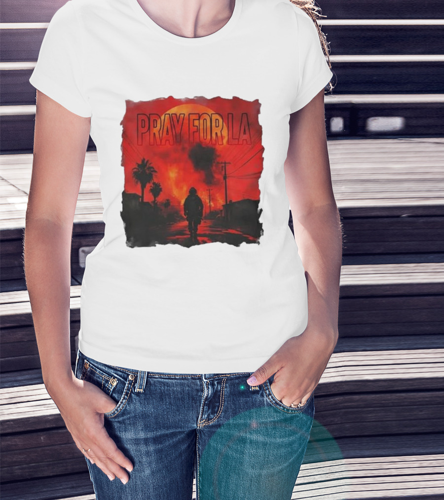 Pray For LA Pray For Los Angeles Los Angeles Wildfires Pray For California T-Shirt