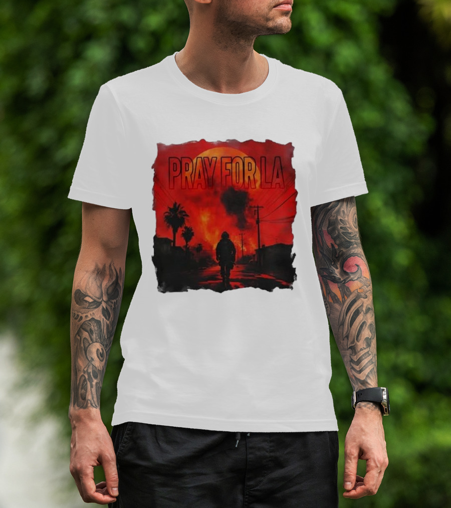 Pray For LA Pray For Los Angeles Los Angeles Wildfires Pray For California T-Shirt