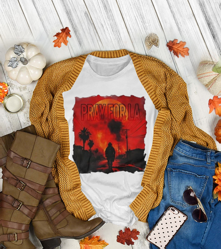Pray for LA Pray for Los Angeles Los Angeles Wildfires Pray for California T-Shirt