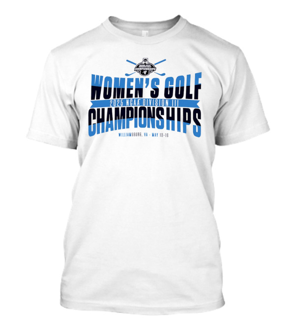 2025 NCAA Division III Women's Golf Championships Williamsburg VA May 10-16 T-Shirt