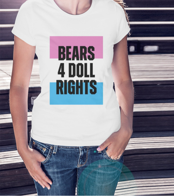 Bears 4 Doll Rights Pink And Blue Activism Statement T-Shirt