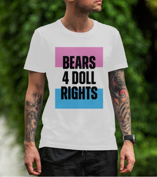 Bears 4 Doll Rights Pink And Blue Activism Statement T-Shirt
