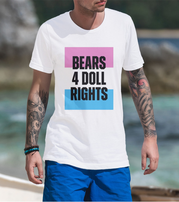 Bears 4 Doll Rights Pink And Blue Activism Statement T-Shirt