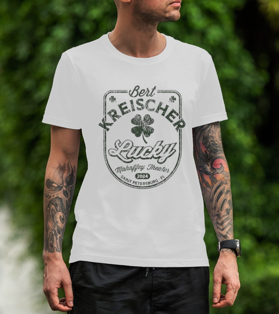 Bert Kreischer Lucky Mahalley Theatre Saint Petersburg FL 2024 Shamrock Four-Leaf Clover T-Shirt