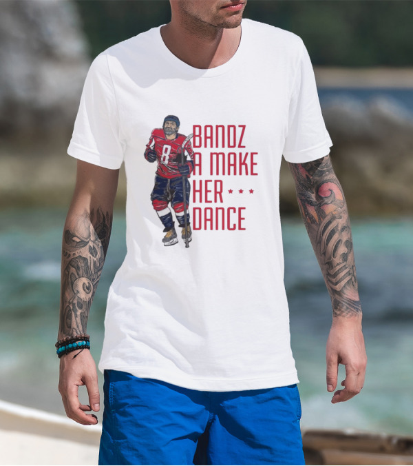 Alexander Ovechkin Bandz A Make Her Dance 8 Hockey Washington Capitals T-Shirt