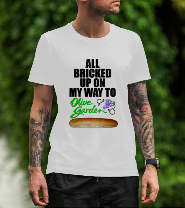 All Bricked Up On My Way To Olive Garden Breadstick With Olive Green Script And Purple Grapes T-Shirt