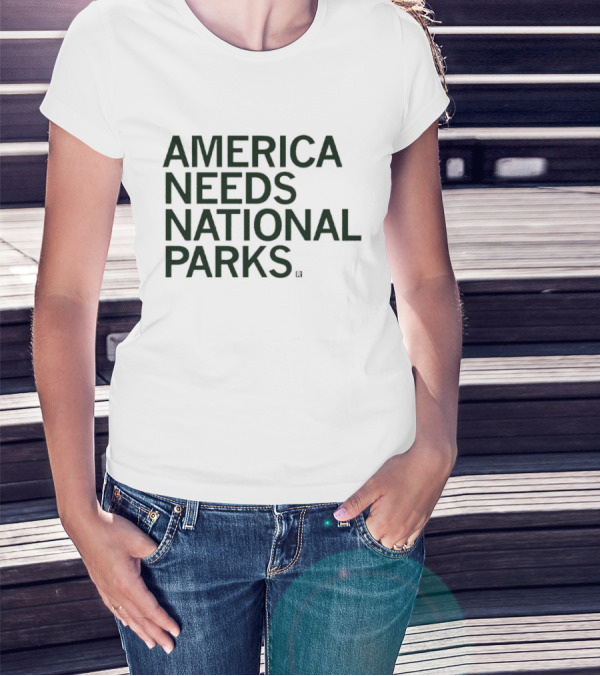 America Needs National Parks T-Shirt
