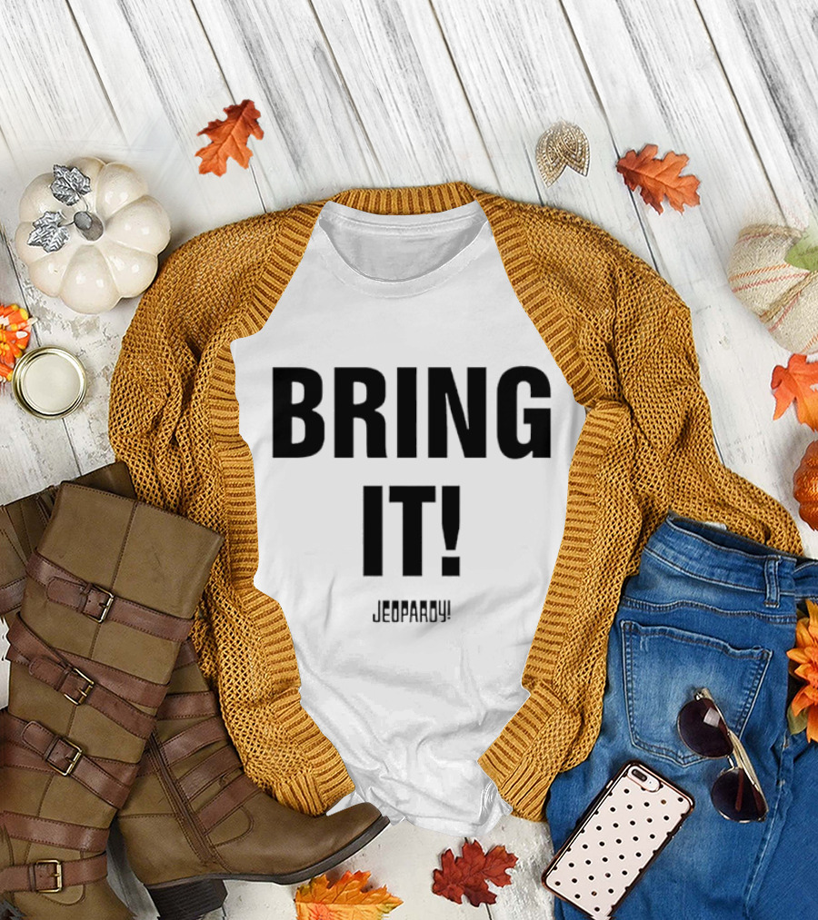 Bring It Jeopardy Quiz Competition Tagline T-Shirt