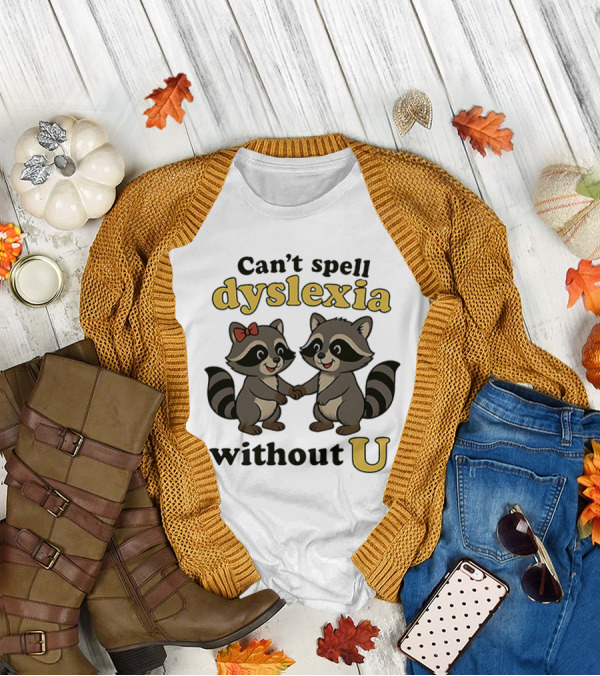 Can't Spell Dyslexia Without U Cute Raccoons Bow Illustration T-Shirt