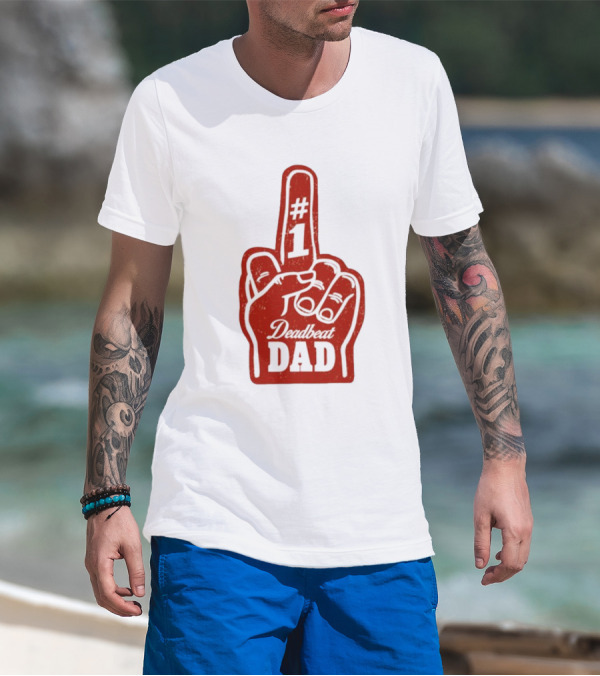 Deadbeat Dad Number One Foam Finger T-Shirt