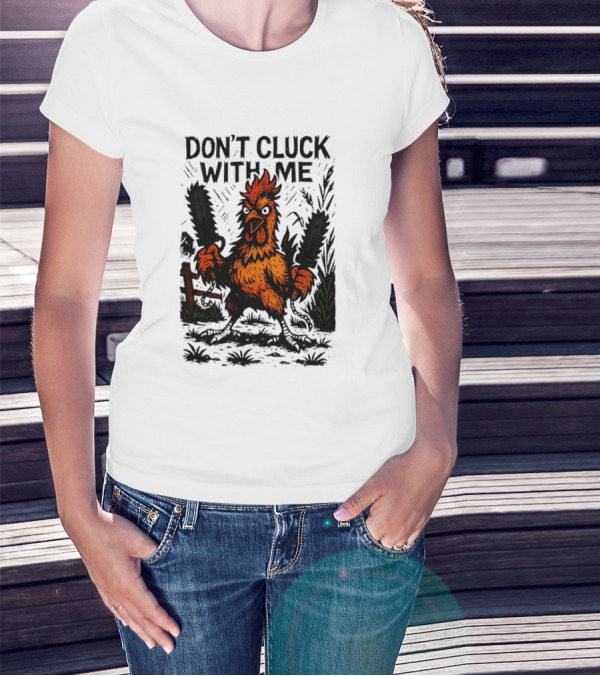 Chainsaw Chick Don’t Cluck With Me Fierce Chicken Holding Dual Chainsaw T-Shirt