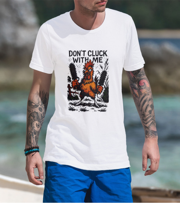 Chainsaw Chick Don’t Cluck With Me Fierce Chicken Holding Dual Chainsaw T-Shirt